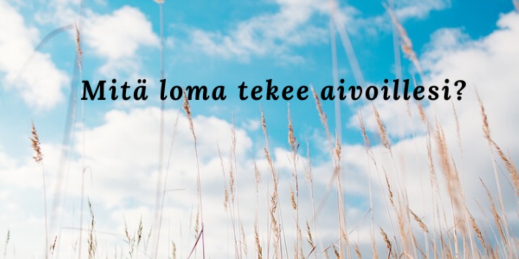 Mitä loma tekee aivoillesi
